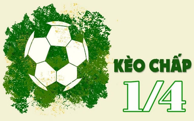 Kèo 1/4 là như thế nào? Cách chơi kèo chấp 1 1/4 từ A - Z 5 Kèo ¼ là như thế nào?
