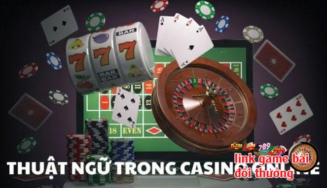 Tìm hiểu chi tiết các thuật ngữ casino thông dụng nhất 5 Nắm chắc các thuật ngữ casino tham gia cá cược sẽ tự tin và chủ động hơn